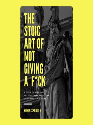 cover image of The Stoic Art of Not Giving a F*ck